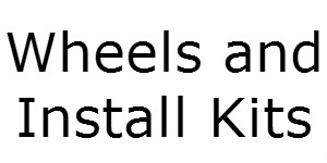 Wheels and Install Kits Wheels and Install Kits